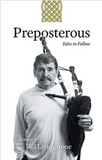 Preposterous - Tales to Follow: Memoir by Bill Livingstone (Hard & Soft Cover)