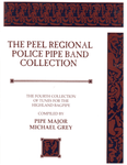 The Peel Regional Police Pipe Band Collection - Michael Grey's 4th Book of Music