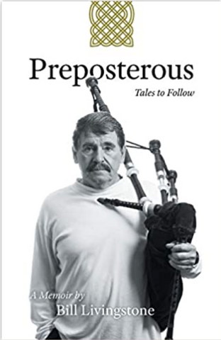 Preposterous - Tales to Follow: Memoir by Bill Livingstone (Signed by author)